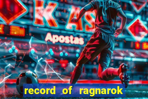 record of ragnarok 3 temporada ep 1